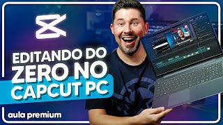 CAPCUT PC  Como EDITAR VÍDEOS do Zero pelo COMPUTADOR [upl. by Idolem]