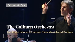 The Colburn Orchestra  EsaPekka Salonen Conducts Shostakovich and Brahms [upl. by Kcirdec646]