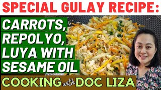 Special Gulay Recipe Carrots Repolyo Luya with Sesame Oil  Cooking with Doc Liza RamosoOng [upl. by Ailhat]