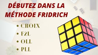 Tutoriel  La méthode intermédiaire Fridrich simplifiée au Rubiks Cube [upl. by Annayat174]