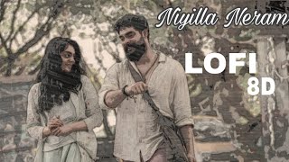 Niyilla Neram Song 8D Lofi  Lofi  8D Audio  Surround Sound An Immersive Experience Loop 8d [upl. by Aihseyk]