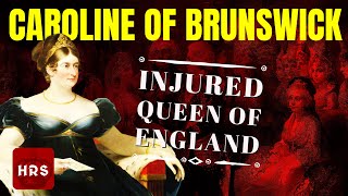 Caroline of Brunswick Injured Queen of England [upl. by Ab]