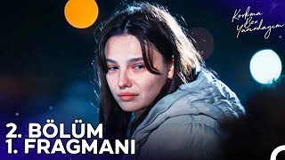 Korkma Ben Yanındayım 2 Bölüm 1 Fragmanı  Başka Çarem Yok Anne [upl. by Cato]