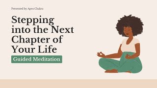 Guided Meditation for Stepping into the Next Chapter of Your Life [upl. by Yanaton]