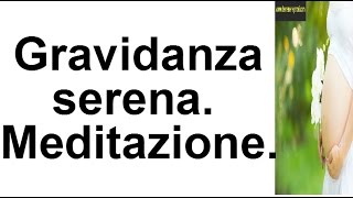 Come avere una gravidanza serenaMEDITAZIONE GUIDATA [upl. by Hiltner]