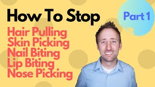 How To Stop Hair Pulling and Skin Picking The ComB Model Part 1 [upl. by Cristian]