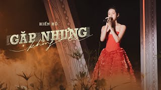 Gặp Nhưng Không Ở Lại  Hiền Hồ  Live Performance [upl. by Newob689]