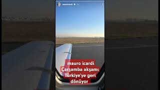 mauro icardi Türkiyeye geri dönüyor [upl. by Sommers]