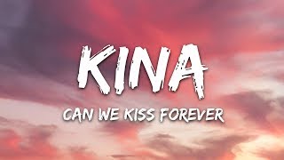 Kina  Can We Kiss Forever Lyrics ft Adriana Proenza [upl. by Lochner856]