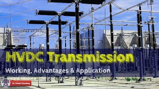 High Voltage Direct Current or HVDC Transmission  Complete Technical Analysis [upl. by Kier]