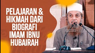 Pelajaran amp Hikmah Dari Biografi Imam Ibnu Hubairah  Ustadz Fariq Gasim Anuz [upl. by Leizo]