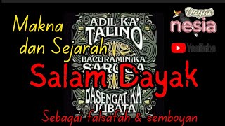 Makna amp Sejarah Salam Suku Dayak sebagai falsafah dan semboyan hidup masyarakat dayak Kalimantan [upl. by Enneirdna605]