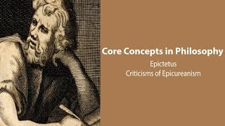 Epictetus Discourses  Criticisms of Epicureanism  Philosophy Core Concepts [upl. by Scrope]