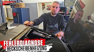 Fehlerdiagnose Heckscheibenheizung  PowerParts Automotive erklärt [upl. by Marmion]