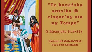 quotTe hanafaka antsika aminny zioganny ota ny Tompoquot 1 Mpanjaka 31628 Pasteur Tovo RAMANANTSOA [upl. by Ahswat]