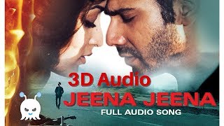 Jeena Jeena  Badlapur  3D Audio  Surround Sound  Use Headphones 👾 [upl. by Ettenwahs]