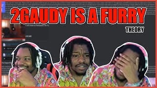 2gaudy Reads the quot2gaudy is a furryquot Theory [upl. by Wayne]