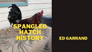 Spangled Hatch History  Ed Garrand [upl. by Rafaelia]