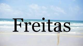 How To Pronounce Freitas🌈🌈🌈🌈🌈🌈Pronunciation Of Freitas [upl. by Octavla]