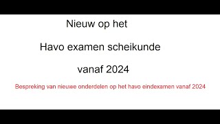 Nieuwe stof op het examen scheikunde HAVO vanaf 2024 [upl. by Lauralee]