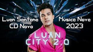 LUAN SANTANA REPERTÓRIO 2023  LUAN CITY 20 [upl. by Euqinahc86]