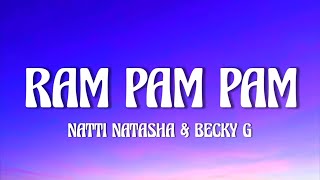 Natti Natasha amp Becky G  Ram Pam Pam LetraLyrics quotRam pam pam pam pamquot [upl. by Eimile169]