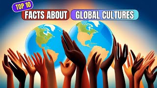 Top 10 Facts About Cultures Around The World🌍 [upl. by Duong]