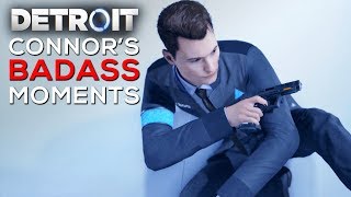 Connor is a BADASS Most Savage Moments of Connor  DETROIT BECOME HUMAN [upl. by Donalt]