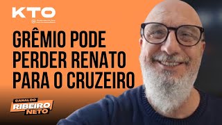 🔵 Grêmio pode perder Renato para o Cruzeiro [upl. by Iras]