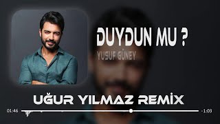 Yusuf Güney  Çok Sevdim Duydun Mu   Uğur Yılmaz Remix [upl. by Alleb]