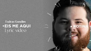 Esdras Gondim  Eis me aqui Lyric vídeo [upl. by Inanuah]