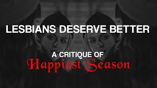 Lesbians Deserve Better A Critique of Happiest Season [upl. by Fanchette]