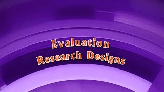 Evaluation Research Designs [upl. by Botti]