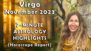 Virgo November 2023 7Minute Astrology Highlights Horoscope Forecast [upl. by Ahgiel235]