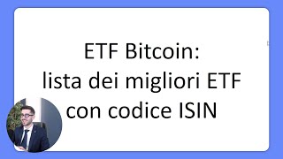 I Migliori ETF Su Bitcoin Lista Completa Con Codici Isin [upl. by Nnaerb]