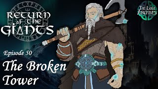 The Broken Tower e50  Return of the Giants  DampD 5e Campaign [upl. by Wolenik]