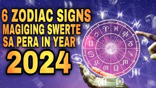 MGA ZODIAC SIGNS NA YAYAMAN NGAYONG 2024  6 LUCKY ZODIAC SIGN in YEAR 2024  Suswertehin ka kaya [upl. by Stichter]