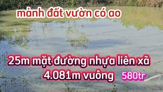 ngay khu dân cư buôn bán mặt đường nhựa 25m  4081mv mảnh đất có ao cá bán hết 580tr [upl. by Charleton]