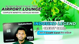 IndusInd Bank Legend Credit Card Detailed Review amp Benefits  Legend Card Unboxing amp My Experience [upl. by Ayek]