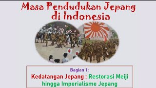 Sejarah Kelas 11  Pendudukan Jepang Restorasi Meiji hingga Imperialisme Jepang [upl. by Alesiram946]