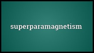 Superparamagnetism Meaning [upl. by Arolf]