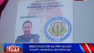 NTVL Imbestigasyon ng PNPIAS kay PSupt Nobleza natapos na [upl. by Aisetra]