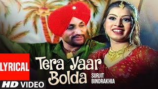 Tera Yaar Bolda  Punjabi Lyrical Song  Surjit Bindrakhia  Phulkari  TSeries Apna Puinjab [upl. by Oer]