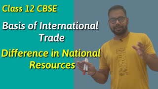 Basis of International Trade  Difference in National Resources  International Trade  Class 12 [upl. by Haya]