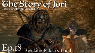 Skyrim Roleplay The Story of Jori Episode 18 Breaking Faldars Tooth [upl. by Bowles872]