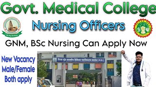 Govt Medical College Nursing officers New Vacancy 2024 GNM  BSc Nursing Can Apply Now [upl. by Lotti]