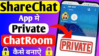 ShareChat App मे Private ChatRoom कैसे बनाऐ  How to create Private ChatRoom on ShareChat App [upl. by Tjader]