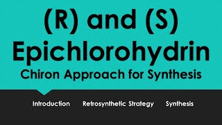 R and S Epichlorohydrin  Chiron Approach for Synthesis [upl. by Raychel]