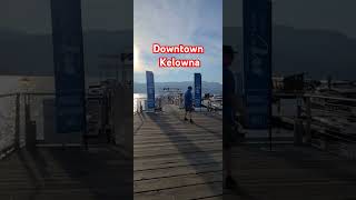 KELOWNA DOWNTOWN MARINA britishcolumbia canada [upl. by Manton]