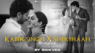 Kabir Singh x Shershaah Mashup 2023  SICKVED  Pt 2 [upl. by Dreyer651]